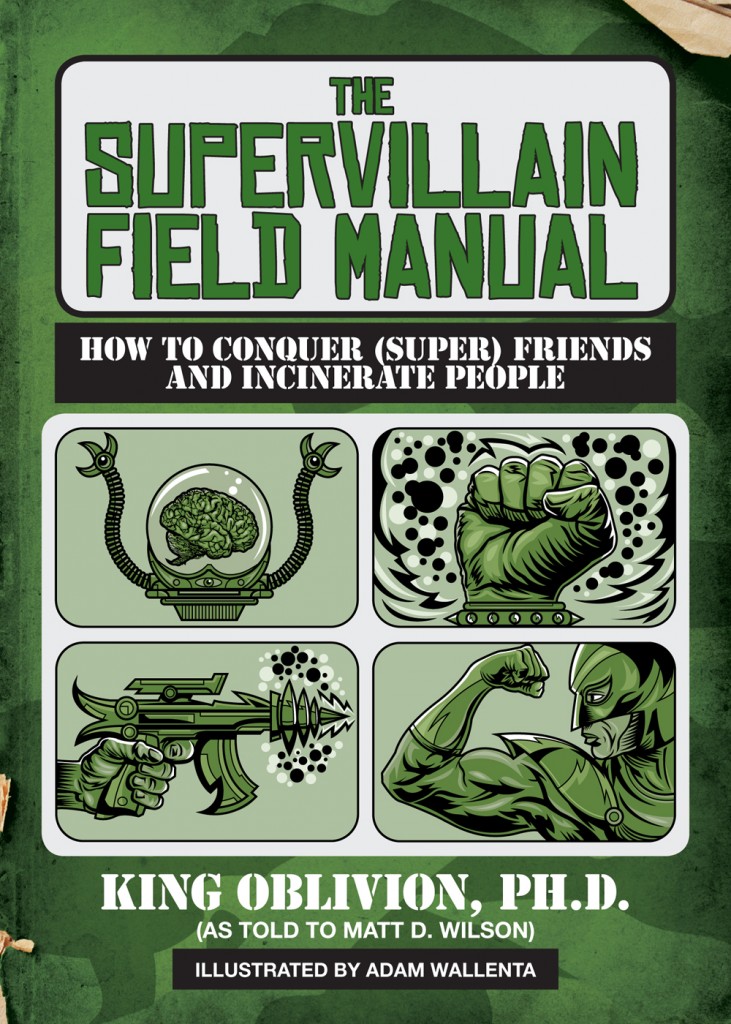 The brand new sequel to the  critically acclaimed "Supervillain Handbook". Illustrated by Adam Wallenta