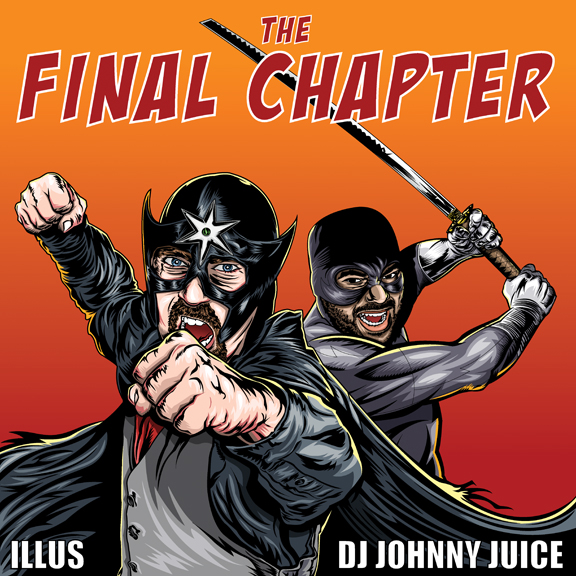 ILLUS & DJ JOHNNY JUICE: The Final Chapter